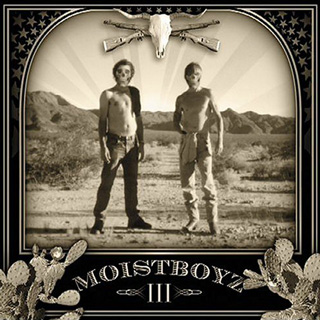 album cover of Moistboyz III by Moistboyz